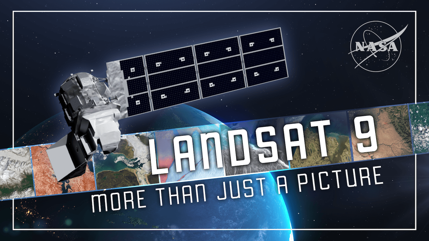 Landsat 9: Bir Resimden Daha Fazlası