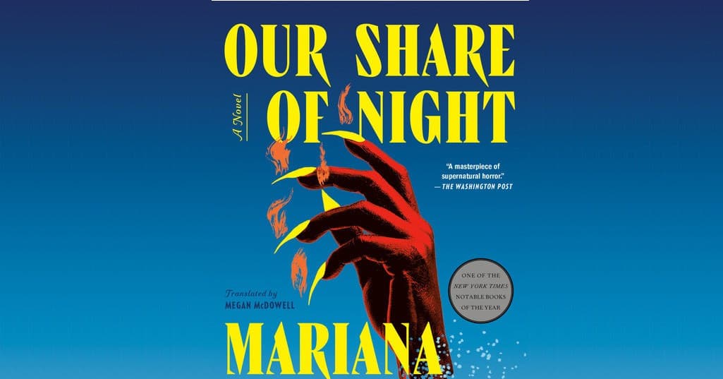 Arjantin'in destansı korku romanı Our Share of Night'ı okumalısınız.